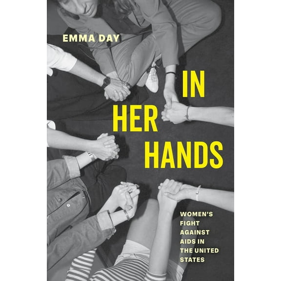 In Her Hands: Women's Fight Against AIDS in the United States, (Paperback)