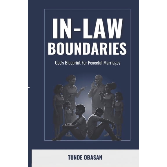 In-Law Boundaries: God's Blueprint for Peaceful Marriages, (Paperback)
