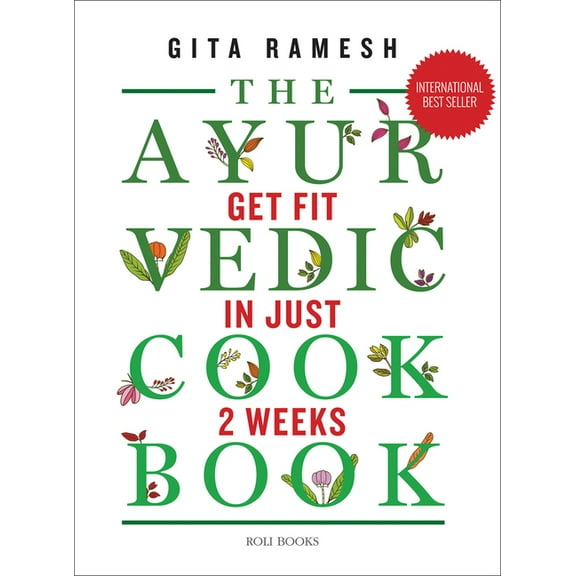 The Ayurvedic Cookbook : Get Fit in Just Two Weeks (Hardcover)