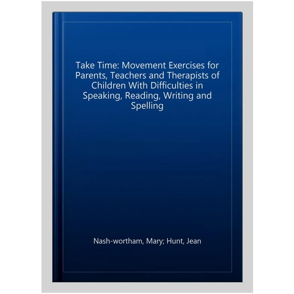 Pre-Owned Take Time: Movement Exercises for Parents, Teachers and Th Mary Nash-Wortham,Je (Spiral-Bound)