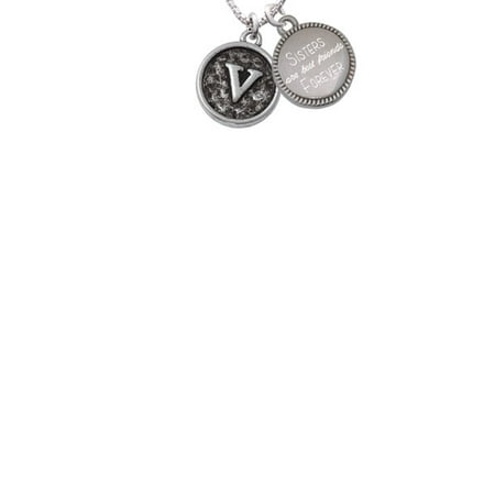 Silvertone Antiqued Round Seal - Initial - V - Sisters Are Best Friends Forever Engraved