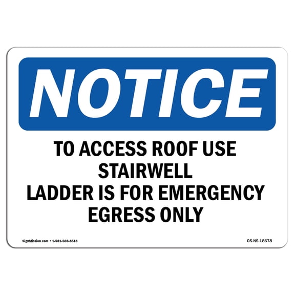 OSHA Notice Sign - To Access Roof Use Stairwell Ladder Is For | Decal | Protect Your Business, Construction Site |  Made in the USA