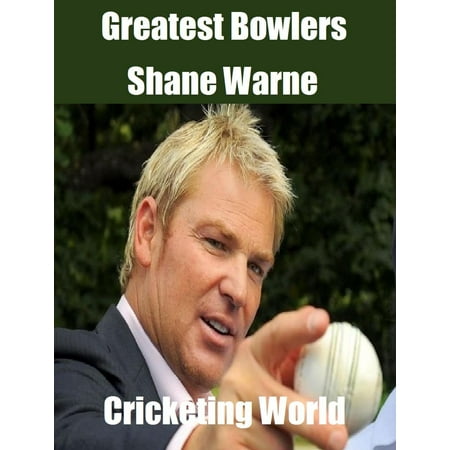 Greatest Bowlers: Shane Warne - eBook (Shane Warne Best Bowling)