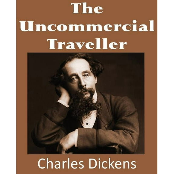 The Uncommercial Traveller (Paperback)