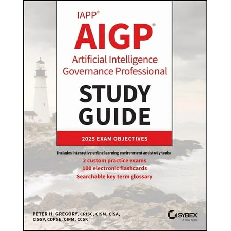 Sybex Study Guide Iapp Aigp Artificial Intelligence Governance Professional Study Guide (Paperback)
