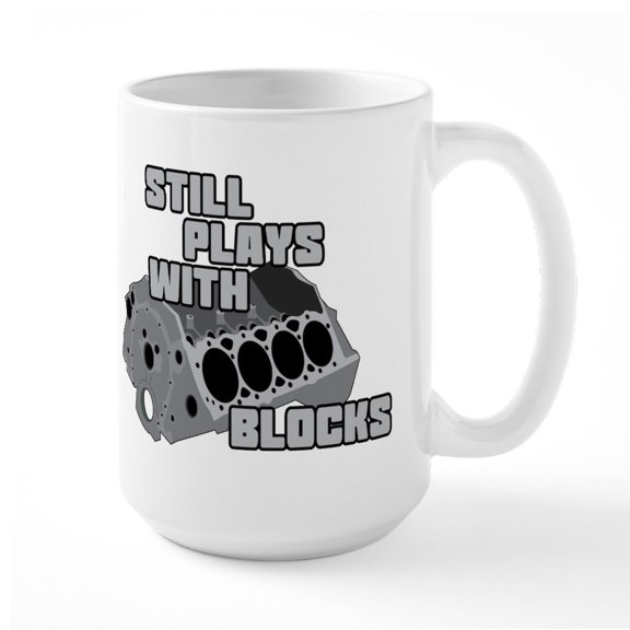 CafePress - Still Plays With Blocks - 15 oz Ceramic Large White Novelty Mug