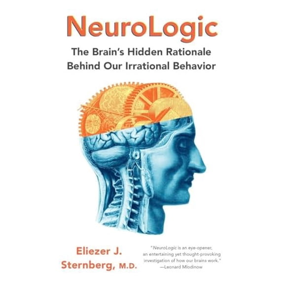 Pre-Owned Neurologic: The Brain's Hidden Rationale Behind Our Irrational Behavior Paperback