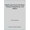 Health Care Fraud and Abuse: Practical Perspectives, 2nd Edition 1570186626 (Hardcover - Used)