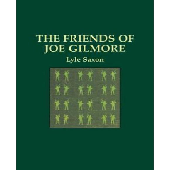Friends of Joe Gilmore and Some Friends of Lyle Saxon