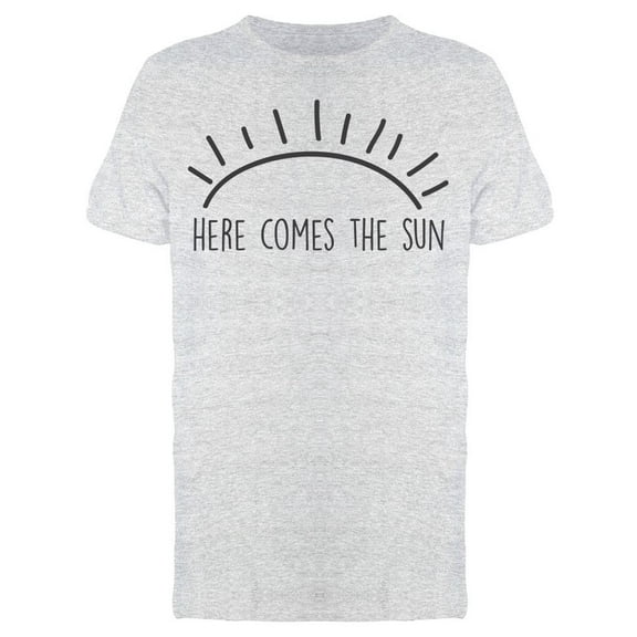 Here Comes The Sun Men's T-shirt