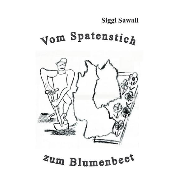 Vom Spatenstich zum Blumenbeet, (Paperback)