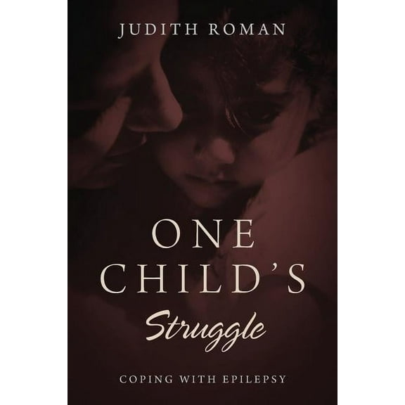 One Child's Struggle: Coping With Epilepsy, (Paperback)