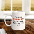 thumbnail image 4 of Designs ByLITA I'm Not Clumsy; The Floor Just Hates Me 11oz Ceramic Coffee Mug | Great Humorous Funny Novelty Gift For Friends Family and Co-workers | Printed Both Sides, 4 of 6