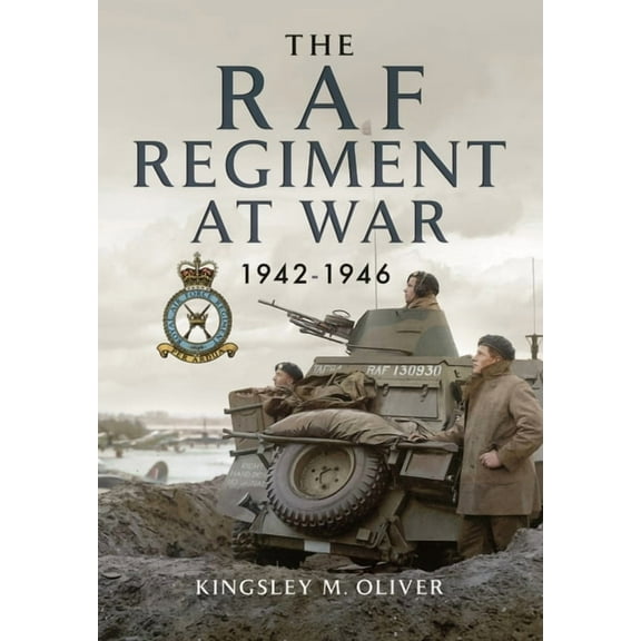 The RAF Regiment at War 1942-1946 (Paperback)