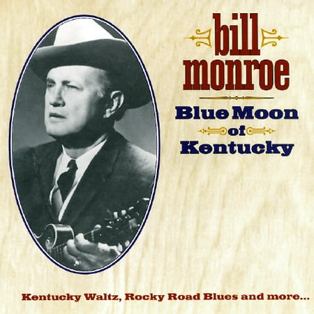 Bill Monroe Bluegrass Music - Blue Moon Of Kentucky