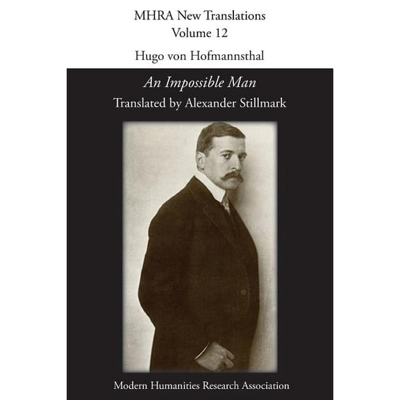 Mhra New Translations Hugo von Hofmannsthal, 'An Impossible Man', Book 12, (Paperback)