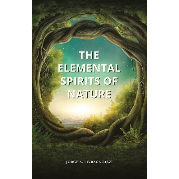 The Elemental Spirits of Nature, (Paperback)