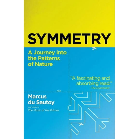 Symmetry: A Journey Into the Patterns of Nature, (Paperback)
