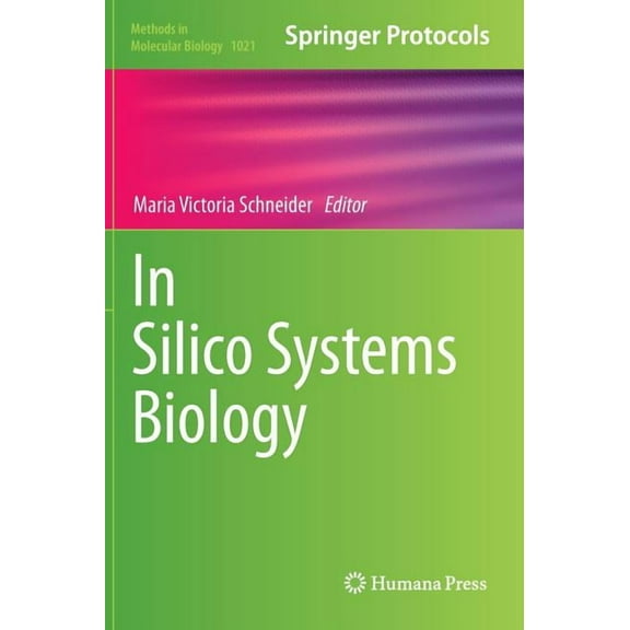 Methods in Molecular Biology In Silico Systems Biology, Book 1021, (Hardcover)