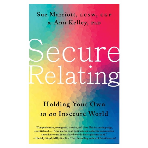 Secure Relating: Holding Your Own in an Insecure World, (Hardcover)