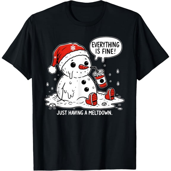 Everything is Fine Just Having Meltdown Christmas Snowman T-Shirt