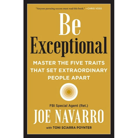 Be Exceptional: Master the Five Traits That Set Extraordinary People Apart, (Hardcover)