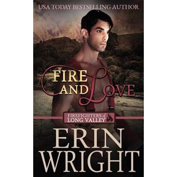 Pre-Owned Firefighters of Long Valley Romance Fire and Love: An Opposites-Attract Fireman Romance, Book 3, (Paperback)