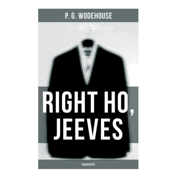 Right Ho, Jeeves (Unabridged), (Paperback)
