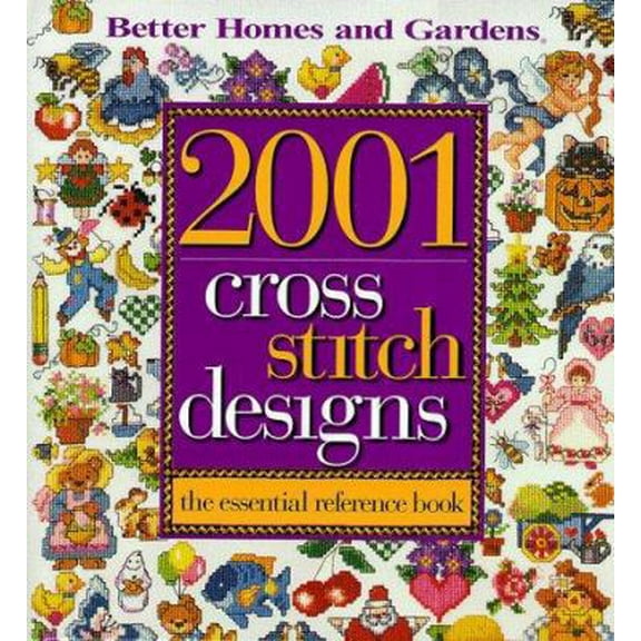 Pre-Owned 2001 Cross-Stitch Designs: The Essential Reference Book (Hardcover) 069620780X 9780696207808