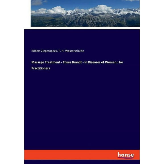 Massage Treatment - Thure Brandt - In Diseases of Women: for Practitioners, (Paperback)