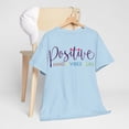 thumbnail image 6 of Be Positive Inspirational Unisex Heavy Cotton Tee, 6 of 6