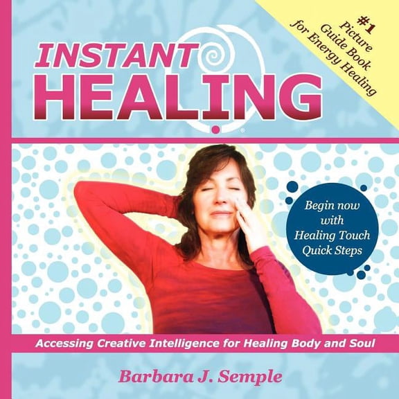 Instant Healing (Paperback) by Barbara J Semple