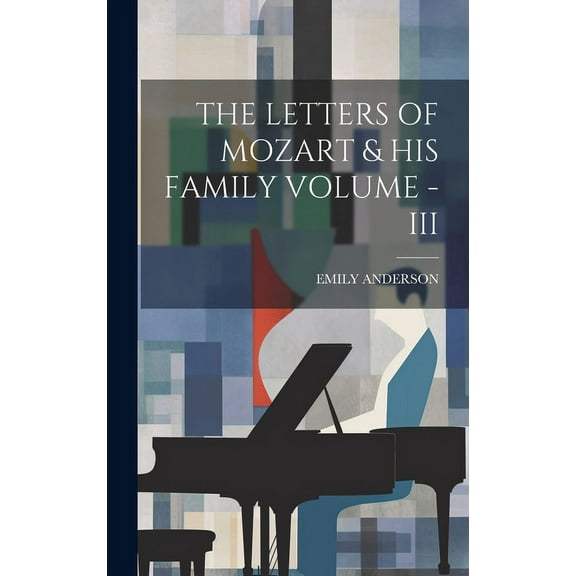 The Letters of Mozart & His Family Volume - III (Hardcover)