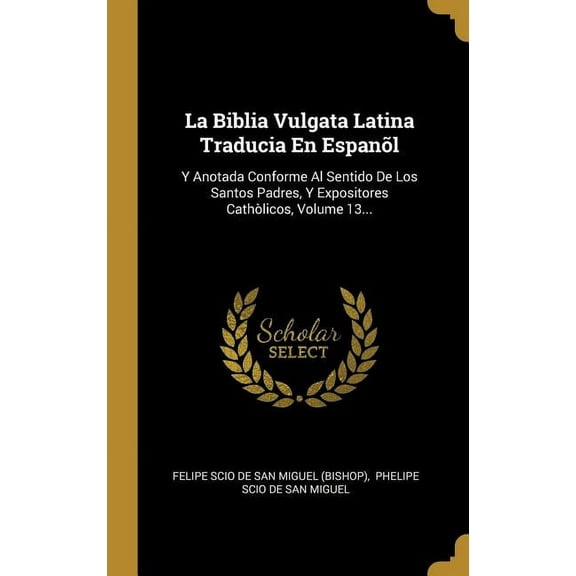 La Biblia Vulgata Latina Traducia En Espanõl, (Hardcover)