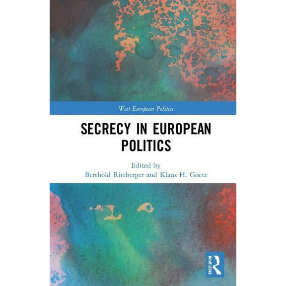 West European Politics Secrecy in European Politics, (Hardcover)