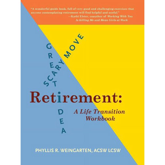 Retirement: Great Idea! Scary Move!: A Life Transition Workbook, (Paperback)