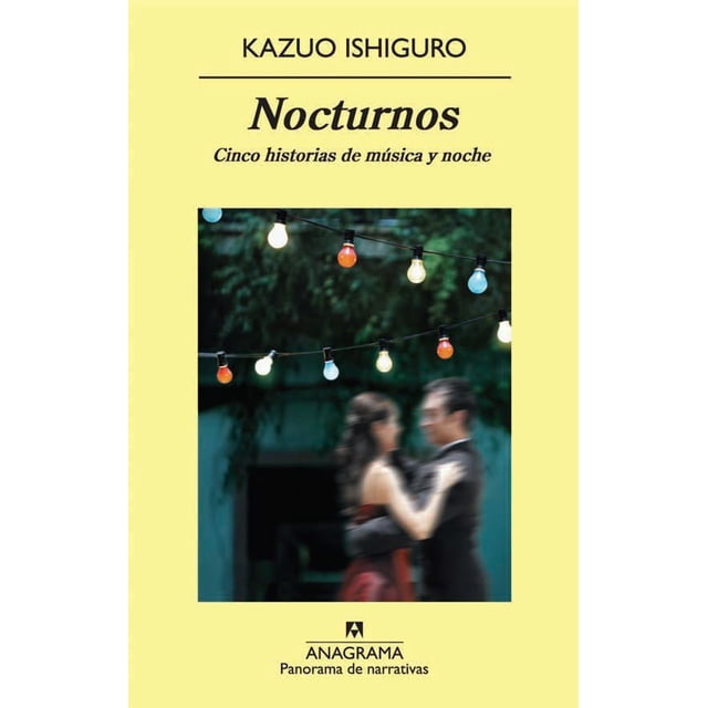NOCTURNOS CINCO HISTORIAS DE MUSICA Y CREPUSCULO ANAGRAMA KAZUO ISHIGURO