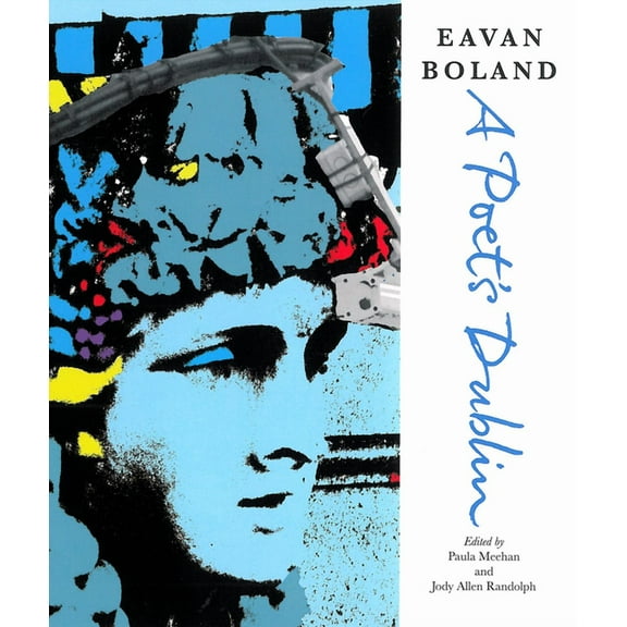 Eavan Boland: A Poet's Dublin (Paperback)