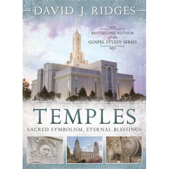 Pre-Owned Temples: Sacred Symbolism, Eternal Blessings (Hardcover) 1462122663 9781462122660