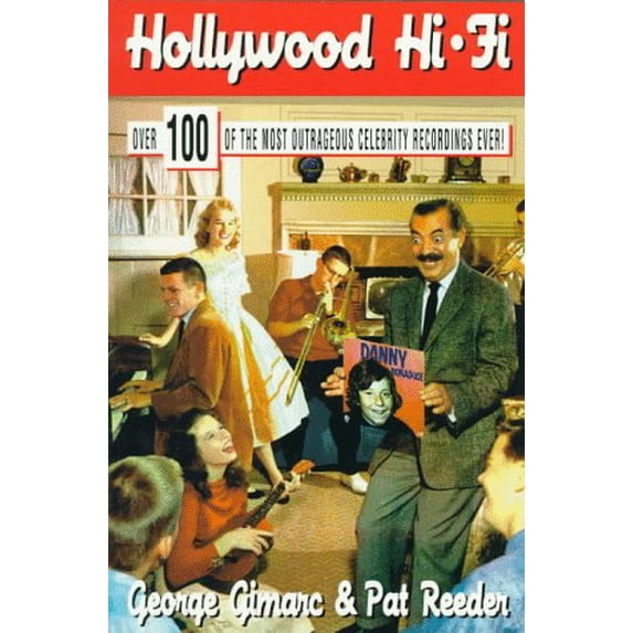 Pre-Owned Hollywood Hi-Fi: Over 100 of the Most Outrageous Celebrity Recordings Ever! (Paperback) 0312143567 9780312143565