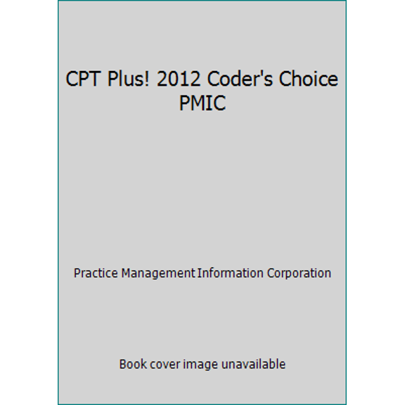 Pre-Owned CPT Plus! 2012 Coder's Choice PMIC (Paperback) 1570666857 9781570666858