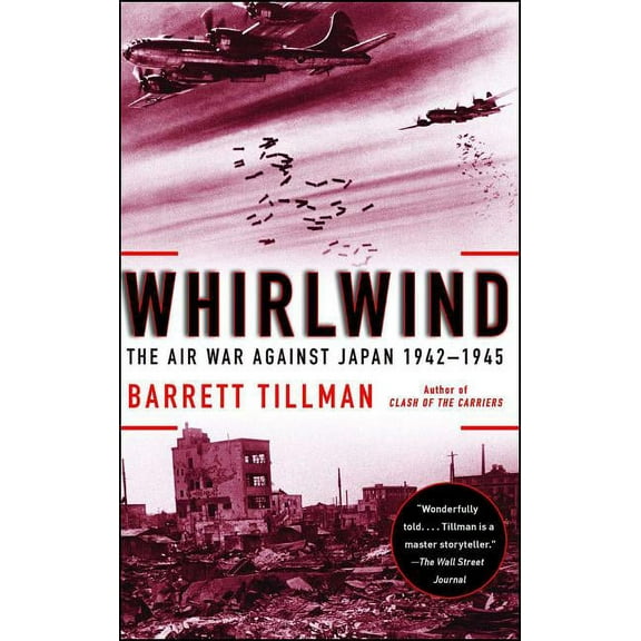 Whirlwind: The Air War Against Japan, 1942-1945, (Paperback)