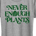 thumbnail image 3 of Instant Message - Never Enough Plants - Women's Short Sleeve Graphic T-Shirt, 3 of 6
