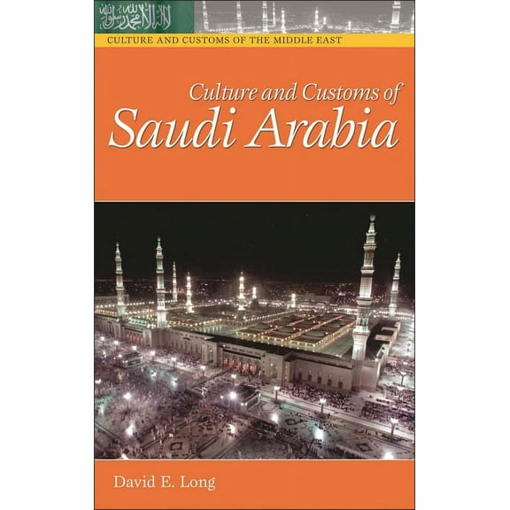 Culture and Customs of the Middle East Culture and Customs of Saudi Arabia, (Hardcover)