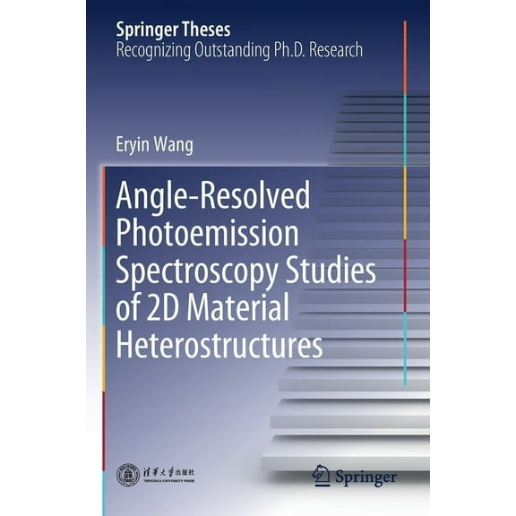 Springer Theses Angle-Resolved Photoemission Spectroscopy Studies of 2D Material Heterostructures, (Paperback)