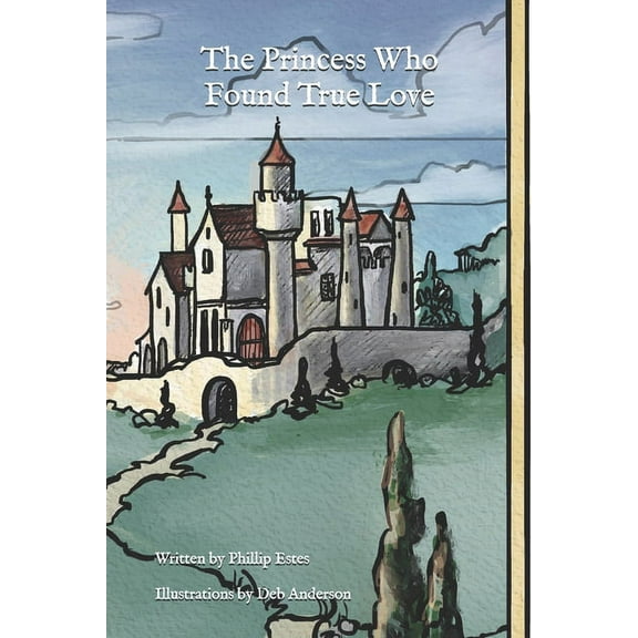 The Princess Who Found True Love (Paperback)