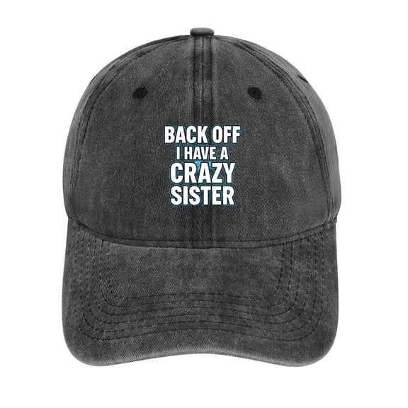 Back Off I Have A Crazy Sister Charcoal Vintage Washed Plain Baseball Cap Dad Golf Hat for Men Women