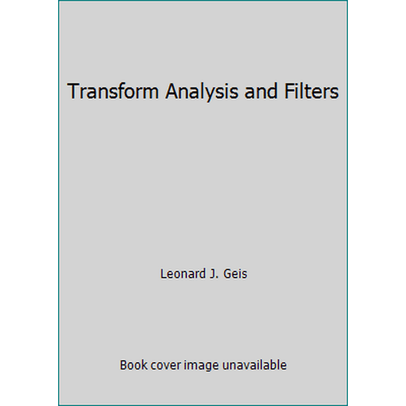 Pre-Owned Transform Analysis and Filters (Hardcover) 0139289127 9780139289125