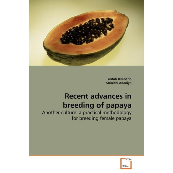 Recent advances in breeding of papaya (Paperback)