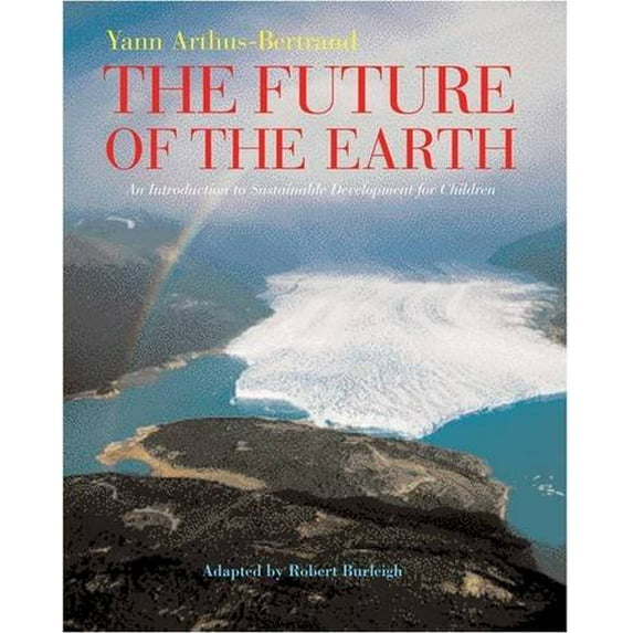 Pre-Owned The Future of the Earth (Hardcover) 0810956217 9780810956216
